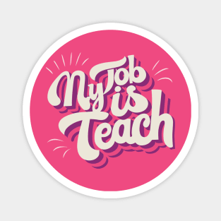 My Job Is Teach Magnet